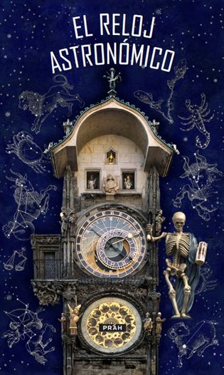 Pražský orloj / El Reloj astronómico - Anna Novotná