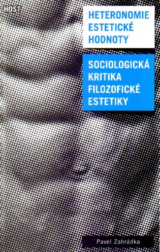 Heteronomie estetické hodnoty - Pavel Zahrádka