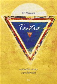 Tantra: nejčastější otázky a pochybnosti - Jiří Mazánek