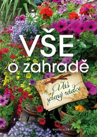 Vše o zahradě: Váš zelený rádce
