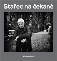 Stařec na čekané - Miloš Hoznauer, Jaroslav Kučera
