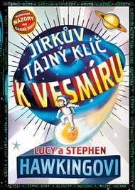 Jirkův tajný klíč k vesmíru - Stephen Hawking, Lucy Hawkingová