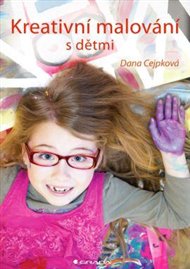 Kreativní malování s dětmi - Dana Cejpková