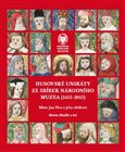 Husovské unikáty ze sbírek Národního muzea (1415–2015) (Mistr Jan Hus a jeho dědictví) - obálka