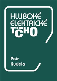 Hluboké elektrické ticho - Petr Kudela