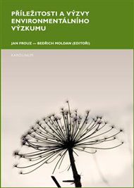 Příležitosti a výzvy environmentálního výzkumu - Jan Frouz (ed.), Bedřich Moldan (ed.)