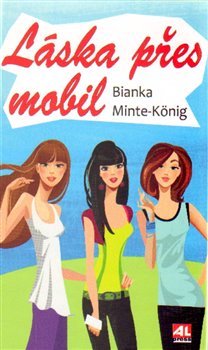 Levně Láska přes mobil - Bianka Minte-Königová