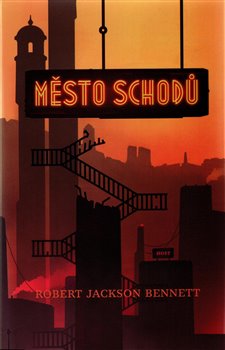 Levně Město schodů - Robert Jackson Bennett