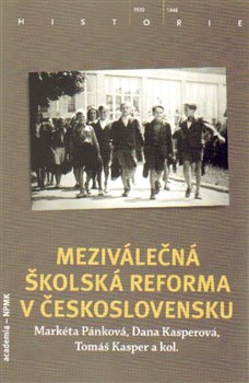 Levně Meziválečná školská reforma v Československu - Markéta Pánková, Dana Kasperová, Tomáš Kasper