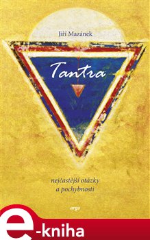 Levně Tantra. nejčastější otázky a pochybnosti - Jiří Mazánek e-kniha