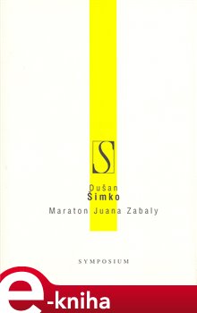 Levně Maraton Juana Zabaly - Dušan Šimko e-kniha
