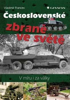 Levně Československé zbraně ve světě. V míru i za války - Vladimír Francev