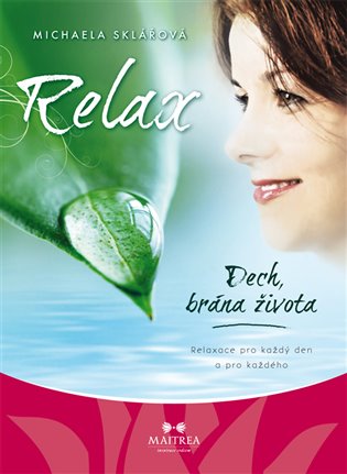 Relax – Dech, brána života - Michaela Sklářová