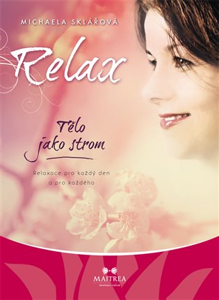Relax – Tělo jako strom - Michaela Sklářová