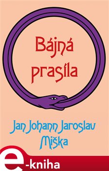 Levně Bájná prasíla - Jan Johann Jaroslav Miška e-kniha