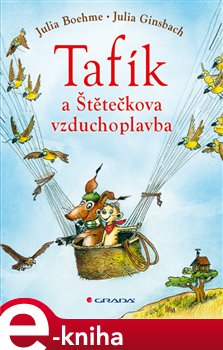 Levně Tafík a Štětečkova vzduchoplavba - Julia Boehmeová e-kniha