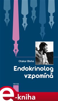 Levně Endokrinolog vzpomíná - Otakar Bleha e-kniha