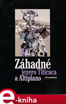 Levně Záhadné jezero Titicaca a Altiplano - Otto Horský e-kniha