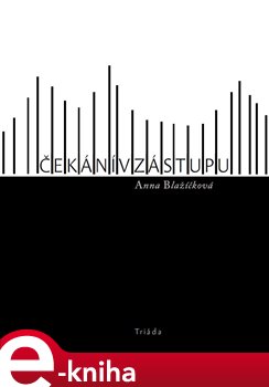 Levně Čekání v zástupu - Anna Blažíčková e-kniha
