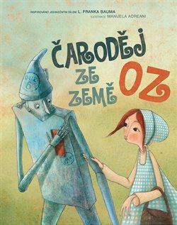 Levně Čaroděj ze Země Oz - Frank Lyman Baum, Manuela Adreani, Giada Francia
