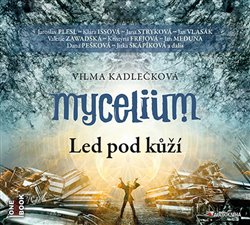Levně Mycelium II: Led pod kůží, CD - Vilma Kadlečková