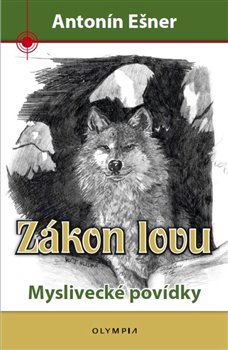 Levně Zákon lovu. Myslivecké povídky - Antonín Ešner