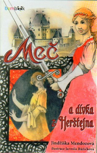 Meč a dívka z Herštejna - Jindřiška Mendozová