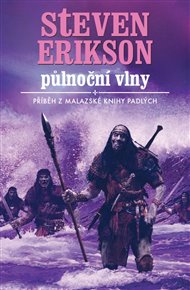 Půlnoční vlny: Malazská kniha padlých 5 - Steven Erikson