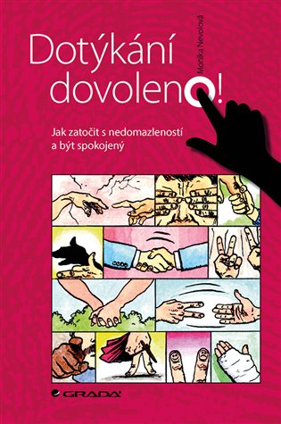 Dotýkání dovoleno!: Jak zatočit s nedomazleností a být spokojený - Monika Nevolová