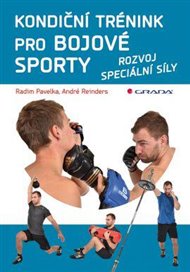 Kondiční trénink pro bojové sporty: rozvoj speciální síly - Radim Pavelka, André Reinders