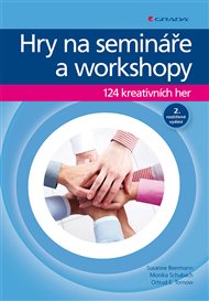Hry na semináře a workshopy: 124 kreativních her - 2., rozšířené vydání - Susanne Beermann, Monika Schubach, Ortund E. Tornow