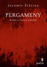 Pergameny: Román o čtvrtém přikázání - Jaromír Štětina
