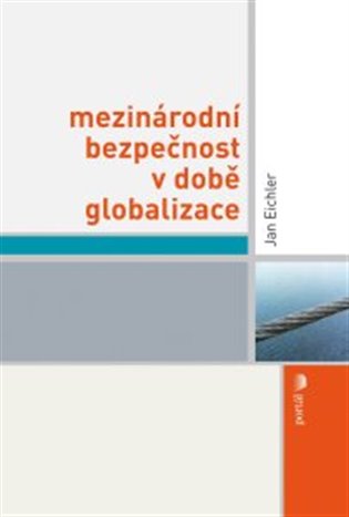 Mezinárodní bezpečnost v době globalizace - Jan Eichler