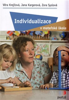 Levně Individualizace v mateřské škole - Jana Kargerová, Zora Syslová, Věra Krejčová