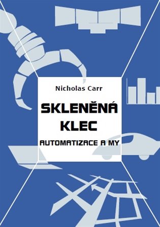 Skleněná klec - Nicholas Carr
