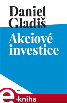 Levně Akciové investice - Daniel Gladiš e-kniha
