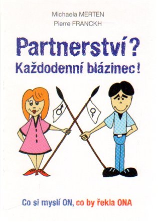 Partnerství? Každodenní blázinec! - Michaela Merten, Pierre Franckh