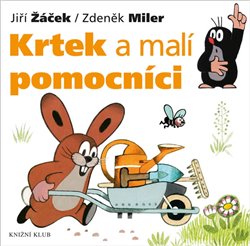 Levně Krtek a malí pomocníci. Krtek a jeho svět 2 - Jiří Žáček, Zdeněk Miler