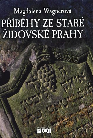 Příběhy ze staré židovské Prahy - Magdalena Wagnerová