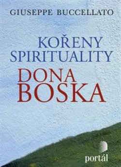 Levně Kořeny spirituality Dona Boska - Giuseppe Buccellato
