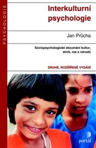 Interkulturní psychologie: Sociopsychologické zkoumání kultur, etnik, ras a národů - Jan Průcha