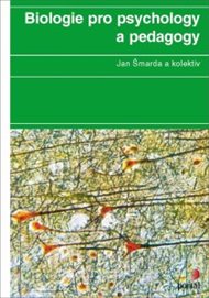 Biologie pro psychology a pedagogy: 3., aktualizované vydání - Jan Šmarda,  kolektiv