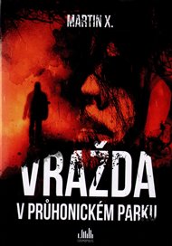 Vražda v Průhonickém parku -  Martin X