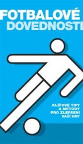 Fotbalové dovednosti: Klíčové tipy a metody pro zlepšení Vaší hry