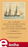 El Caribe hispanoparlante en las obras de sus historiadores - obálka
