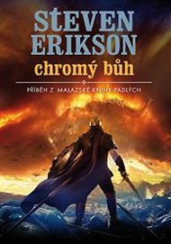 Chromý bůh: Malazská kniha padlých 10 - Steven Erikson