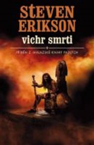 Vichr smrti: Malazská kniha padlých 7 - Steven Erikson