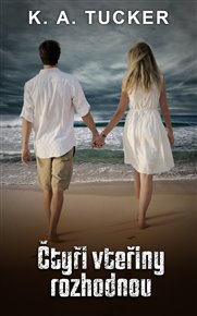 Čtyři vteřiny rozhodnou: Ten Tiny Breaths - K.A. Tucker