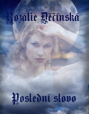 Poslední slovo - Rozálie Děčínská