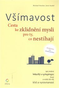 Všímavost: Cesta ke zklidnění mysli pro ty, co nestíhají - Josie Seydel, Michael Sinclair